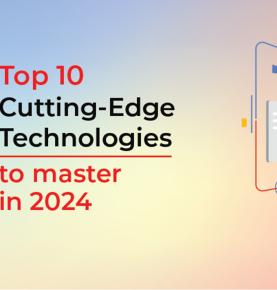 Top 10 Cutting-Edge Technologies Revolutionizing 2024